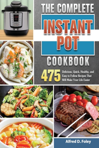 The Complete Instant Pot Cookbook