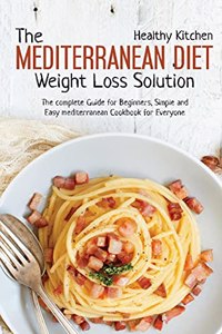 The Mediterranean Diet Weight Loss Solution