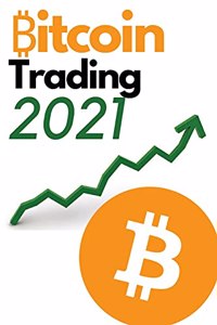 Bitcoin Trading 2021 - 2 Books in 1