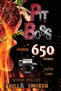 Pit Boss Wood Pellet Grill & Smoker Cookbook