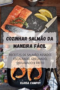 Cozinhar Salmão Da Maneira Fácil