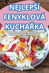 Nejleps� Fenyklov� KuchaŘka