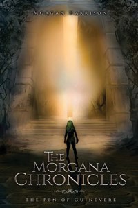 Morgana Chronicles: The Pen of Guinevere