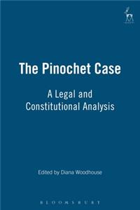 The Pinochet Case: A Legal and Constitutional Analysis