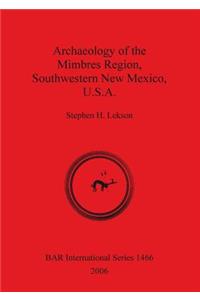 Archaeology of the Mimbres Region Southwestern New Mexico U.S.A.