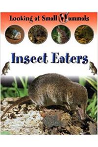 LOOKING AT SMALL MAMMALS INSECT EAT