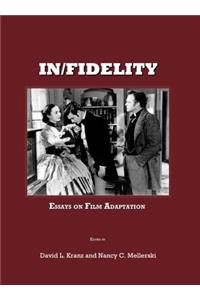 In/Fidelity: Essays on Film Adaptation