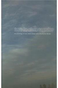 Let's be Alone Together