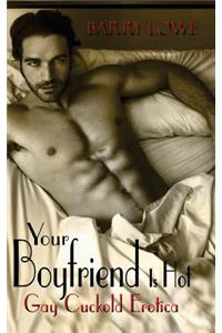 Your Boyfriend Is Hot
