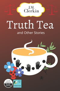 Truth Tea and Other Stories