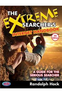 The Extreme Searcher's Internet Handbook: A Guide for the Serious Searcher