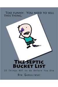 The Septic Bucket List