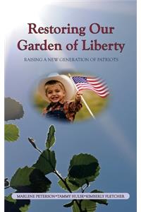 Restoring Our Garden of Liberty