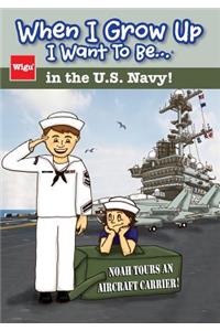 When I Grow Up I Want To Be...in the U.S. Navy!