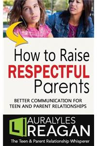 How to Raise Respectful Parents