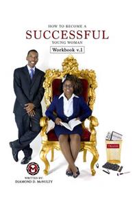 How To Become A Successful Young Woman - Workbook
