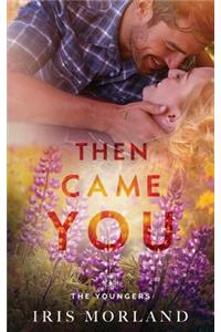 Then Came You