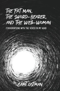 Fat Man, The Sword-Bearer, and The Well-Woman