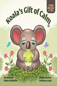 Koala's Gift of Calm: A mindful approach to anger management for kids