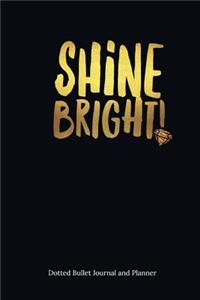 Dotted Bullet Journal: Shine Bright: 300 Page Dotted Bullet Journal
