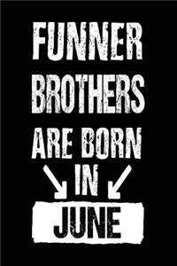 Funner Brothers Are Born In June