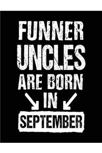 Funner Uncles Are Born In September