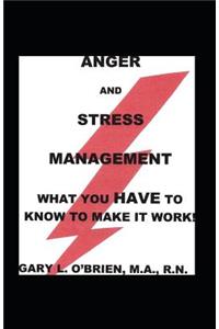 Anger and Stress Management: What You Have to Know to Make It Work