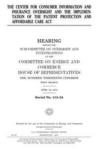 Center for Consumer Information and Insurance Oversight and the implementation of the Patient Protection and Affordable Care Act