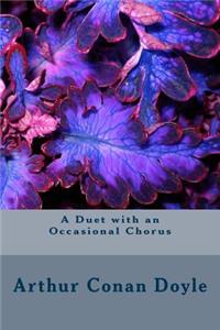 A Duet with an Occasional Chorus