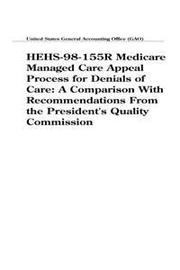 Hehs98155r Medicare Managed Care Appeal Process for Denials of Care: A Comparison with Recommendations from the Presidents Quality Commission