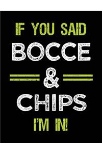 If You Said Bocce & Chips I'm in