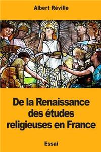 De la Renaissance des études religieuses en France