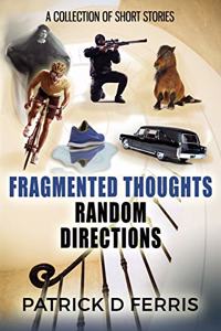 Fragmented Thoughts Random Directions