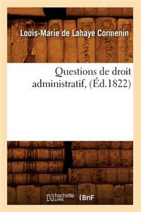 Questions de Droit Administratif, (Éd.1822)