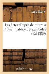 Les Bêtes d'Esprit de Mistress Prosser: Fabliaux Et Paraboles