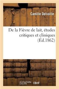 de la Fièvre de Lait, Études Critiques Et Cliniques