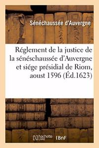 Réglement de la Justice de la Sénéschaussée d'Auvergne Et Siége Présidial de Riom, Aoust 1596