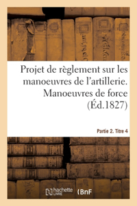 Projet de Règlement Sur Les Manoeuvres de l'Artillerie. Partie 2