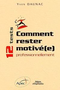 Comment rester motivé(e) professionnellement