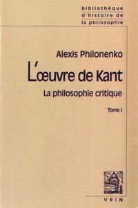 L'Oeuvre de Kant La Philosophie Critique