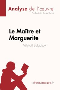 Maître et Marguerite de Mikhail Bulgakov (Analyse de l'oeuvre)