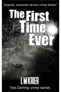 First Time Ever: original, character-driven crime fiction