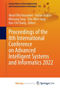 Proceedings of the 8th International Conference on Advanced Intelligent Systems and Informatics 2022