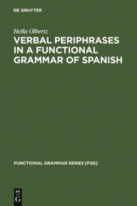 Verbal Periphrases in a Functional Grammar of Spanish