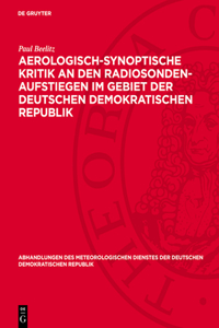 Aerologisch-Synoptische Kritik an Den Radiosonden-Aufstiegen Im Gebiet Der Deutschen Demokratischen Republik