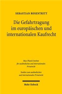 Die Gefahrtragung im europäischen und internationalen Kaufrecht