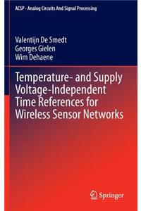 Temperature- And Supply Voltage-Independent Time References for Wireless Sensor Networks