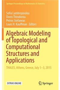 Algebraic Modeling of Topological and Computational Structures and Applications