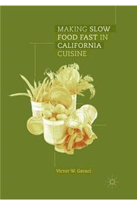 Making Slow Food Fast in California Cuisine