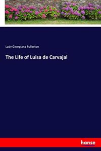 Life of Luisa de Carvajal